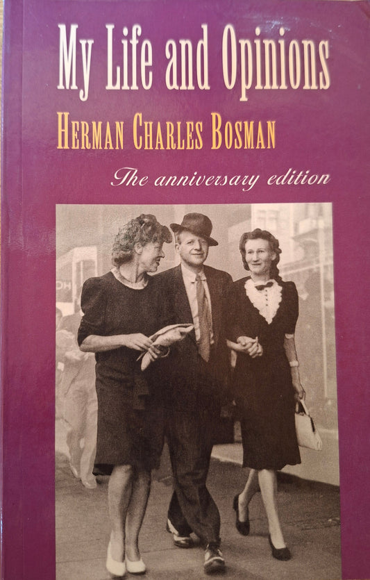 My Life and Opinions – Herman Charles Bosman (The Anniversary Edition) (Second Hand)