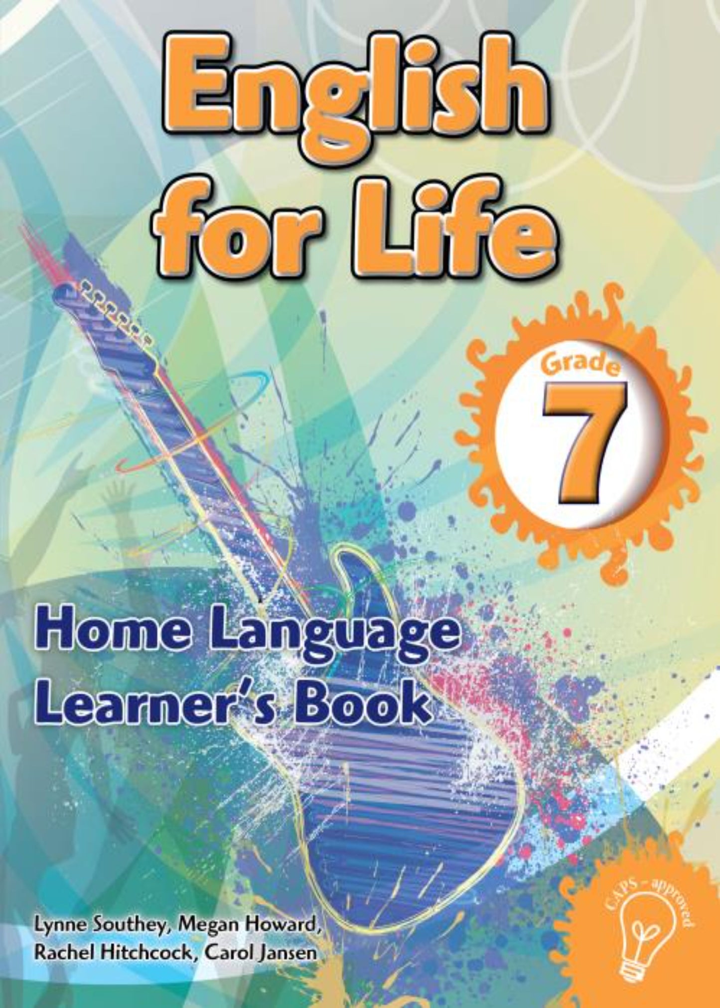 English for Life – An integrated language text Home Language Learner’s Book Gr 07 ISBN/SKU:9781770029705