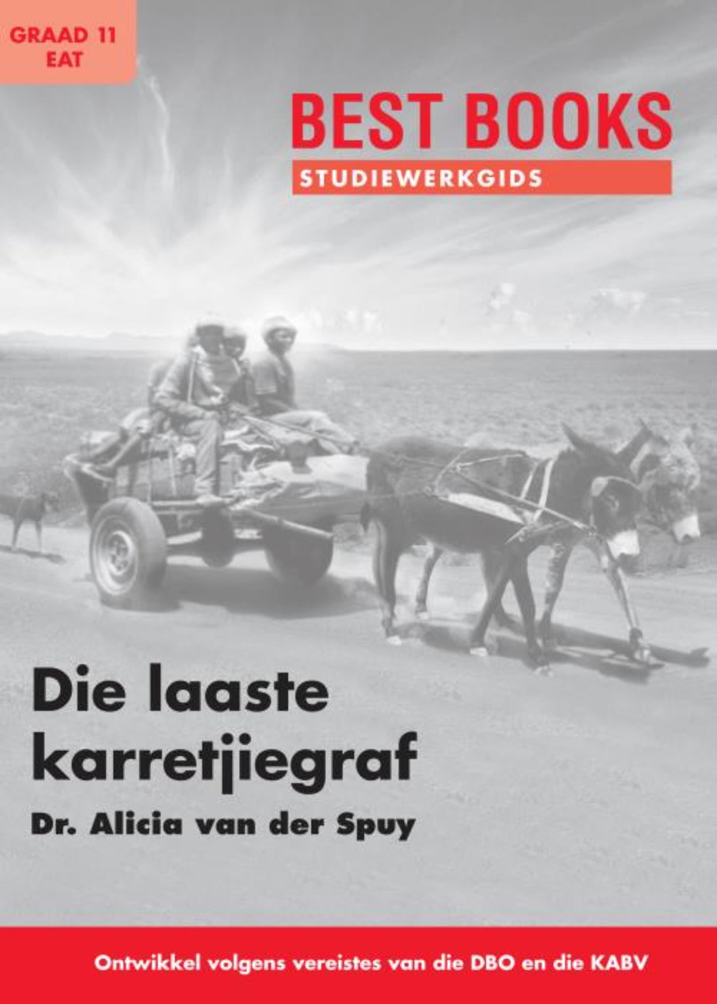 Best Books Study Guides Studiewerkgids: Die Laaste Karretjiegraf Gr. 11 EAT (drama) ISBN/SKU: 9781776071661