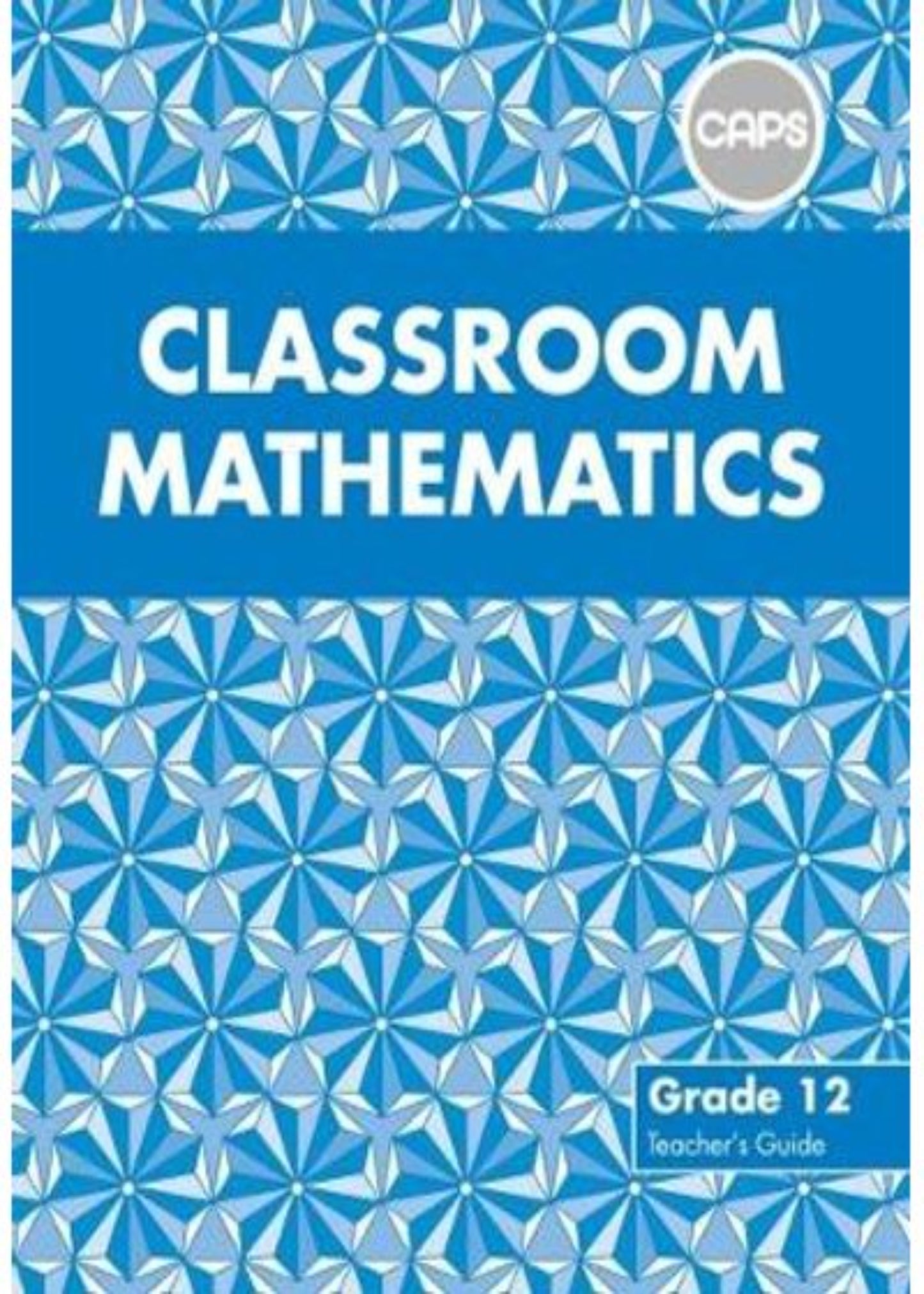 Classroom Mathematics Gr 12 TG ISBN/SKU: 9780796248466