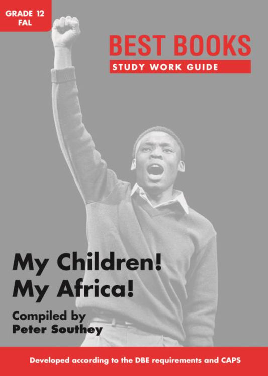 Best Books Study Guides Study Work Guide: My Children! My Africa! Gr. 12 FAL (drama) ISBN/SKU: 9781776070596
