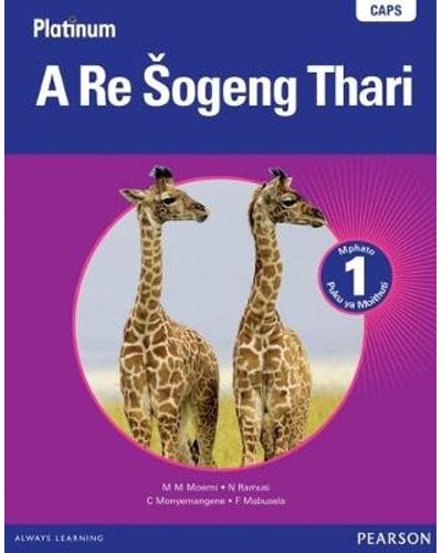 Platinum A Re Šogeng Thari Grade 1 Learner's Book ISBN/SKU: 9780636118119