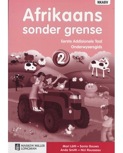 Afrikaans Sonder Grense Eerste Addisionele Taal Graad 2 Onderwysersgids (Includes Audio CD) ISBN/SKU: 9780636133594