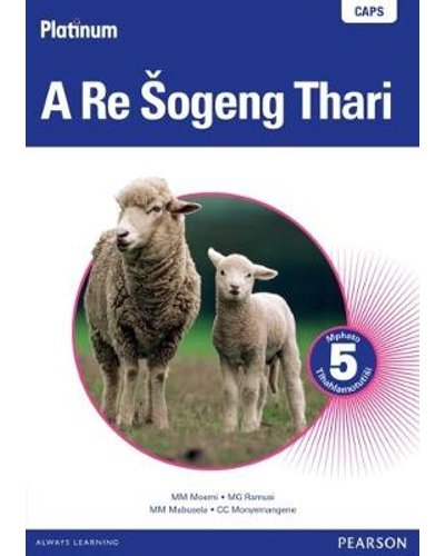 Platinum A Re Sogeng Thari Grade 5 TG (Sepedi) (Includes Photocopiable WB) ISBN/SKU: 9780636136243