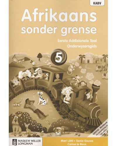 Afrikaans Sonder Grense Eerste Add Taal Graad 5 OG (Includes Photocopiable WB & Audio CD) ISBN/SKU: 9780636137806