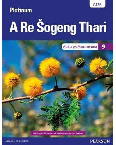 Platinum A Re Sogeng Thari (Sepedi) Grade 9 LB ISBN/SKU: 9780636140295