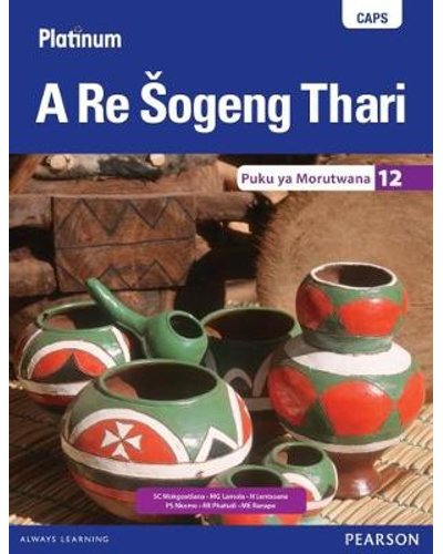 Platinum A Re Šogeng Thari Gr 12 LB ISBN/SKU: 9780636140554