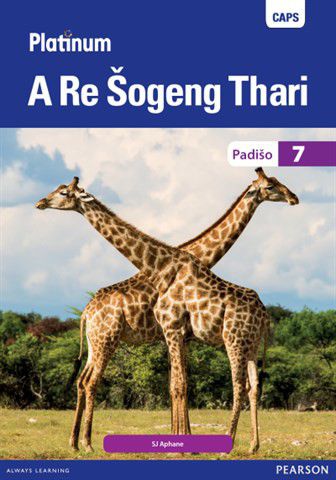 Platinum A Re Sogeng Thari Grade 7 Reader (Sepedi) ISBN/SKU: 9780636143913