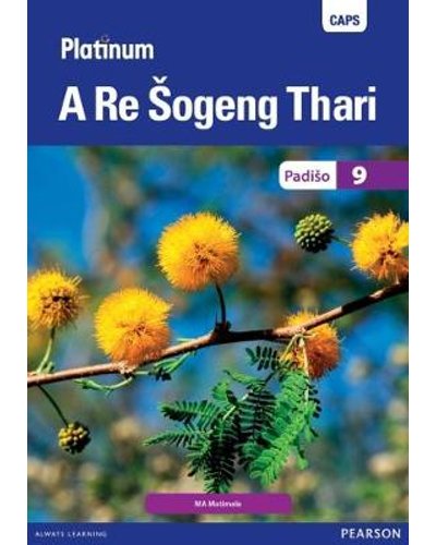 Platinum A Re Sogeng Thari (Sepedi) Grade 9 Reader ISBN/SKU: 9780636143937