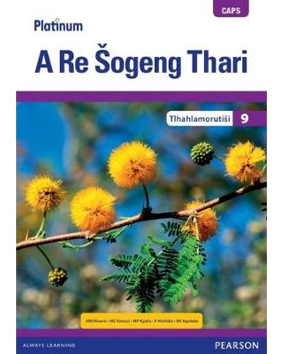 Platinum A Re Sogeng Thari (Sepedi) Grade 9 TG (includes photocopiable WB) ISBN/SKU: 9780636144408