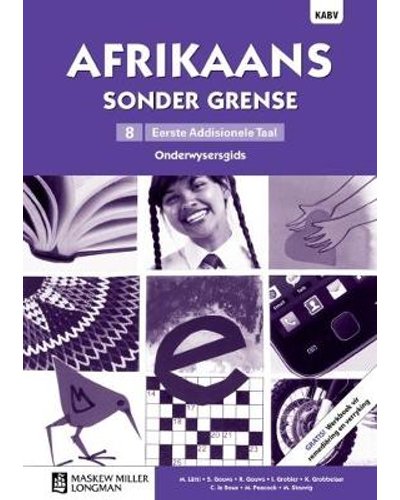 Afrikaans Sonder Grense Afrikaans Eerste Add Taal Graad 8 OG (includes photocopiable WB) ISBN/SKU: 9780636145832