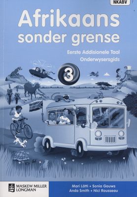 Afrikaans sonder grense Klankeprogram Eerste Addisionele Taal Graad 2 Onderwysersgids ISBN/SKU: 9780636204584