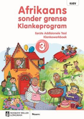 Afrikaans sonder grense Klankeprogram Eerste Addisionele Taal Graad 3 Werkboek ISBN/SKU: 9780636204621