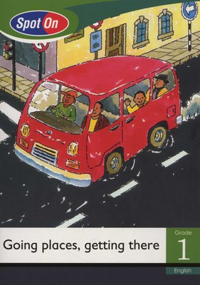 Spot On English Grade 1 Reader: Going Places, Getting There Little Book (Transport) ISBN/SKU: 9780796232540