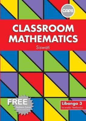 Classroom Mathematics Siswati Grade 3 Learner Book & Free Problem Solver ISBN/SKU: 9780796240514