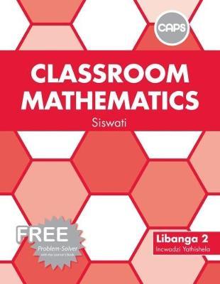 Classroom Mathematics Siswati Grade 2 Teacher Guide ISBN/SKU: 9780796241009