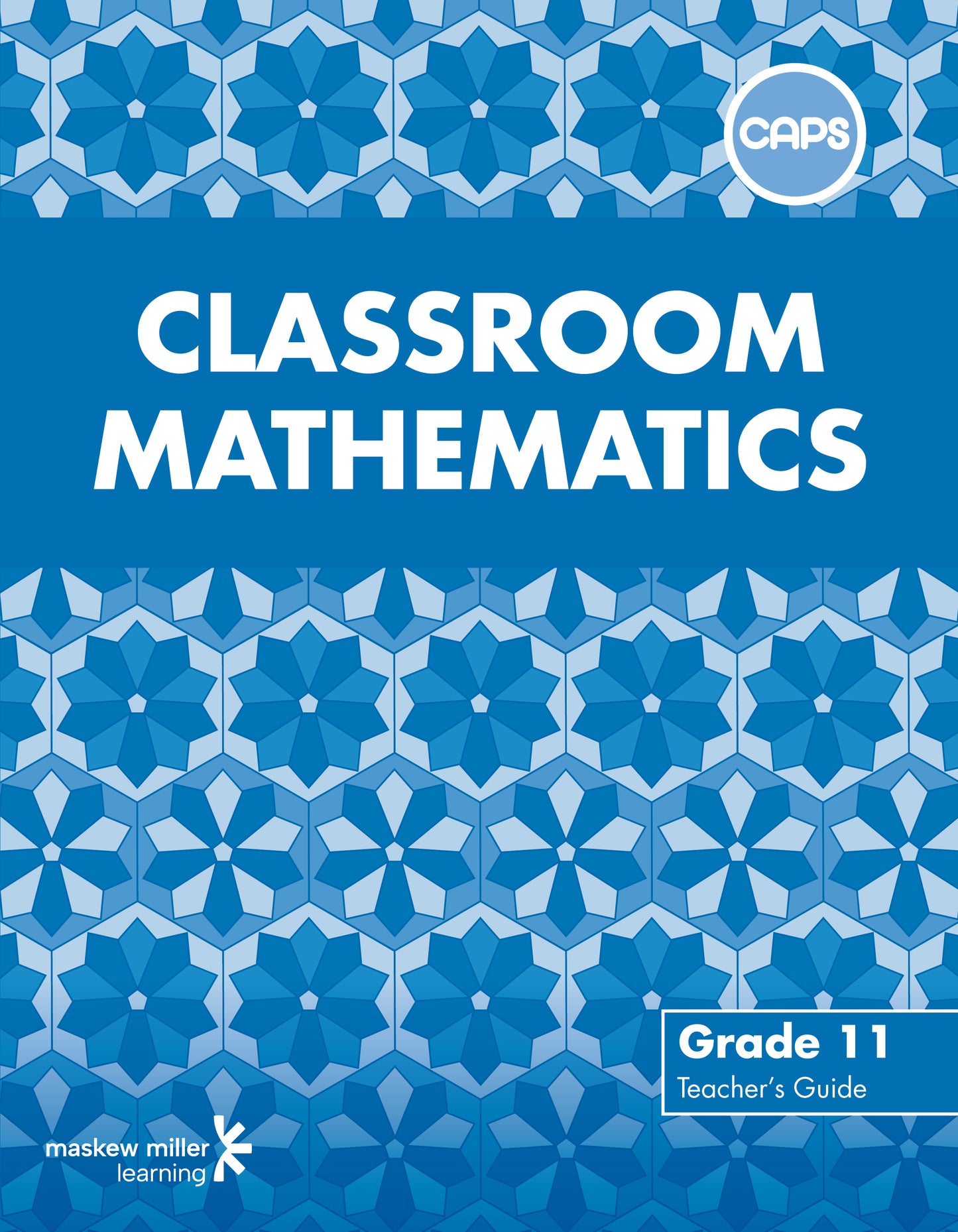 Classroom Mathematics Gr 11 TG (CAPS Aligned) * ISBN/SKU: 9780796243072