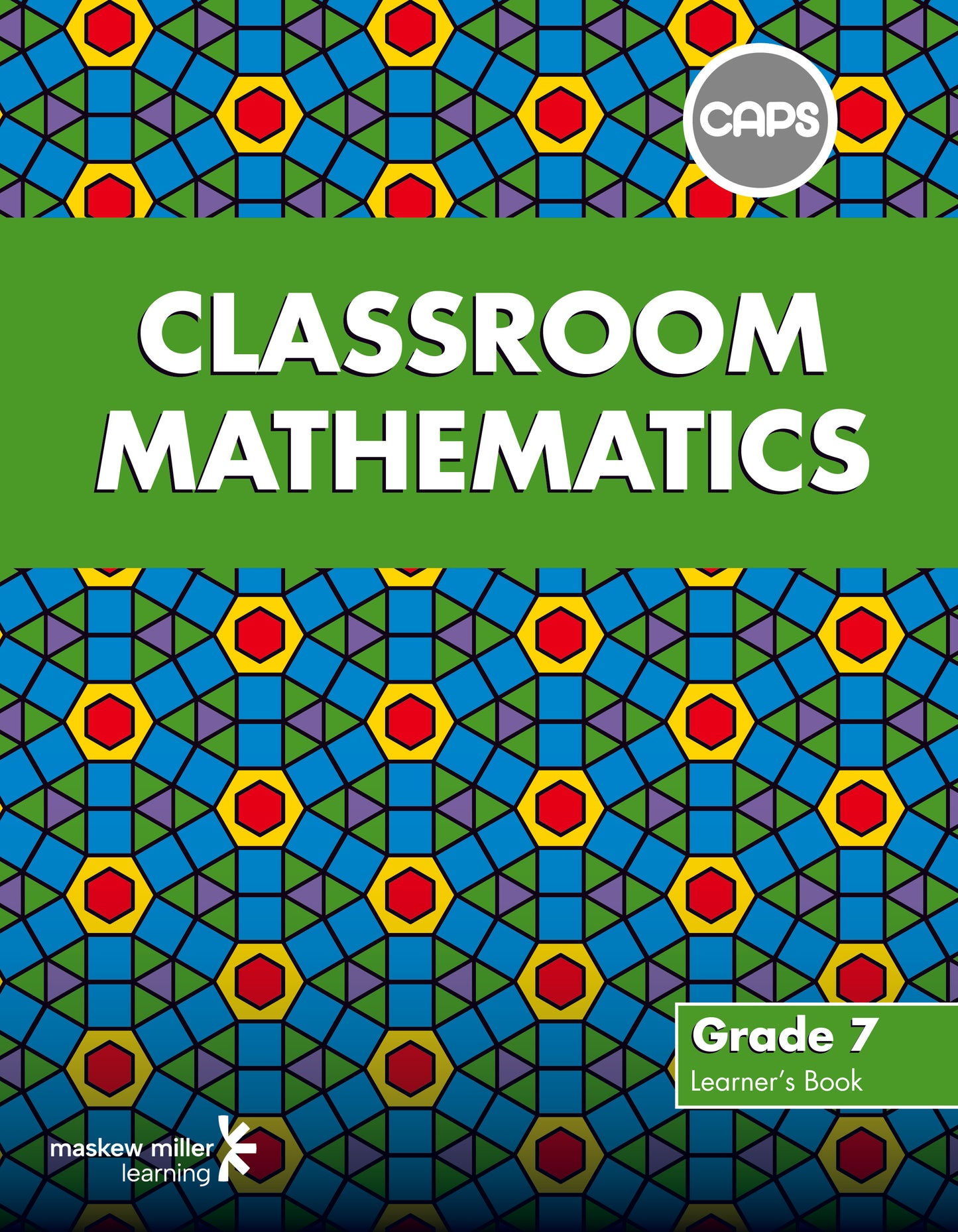 Classroom Mathematics Grade 7 LB (CAPS Aligned) ISBN/SKU: 9780796248336