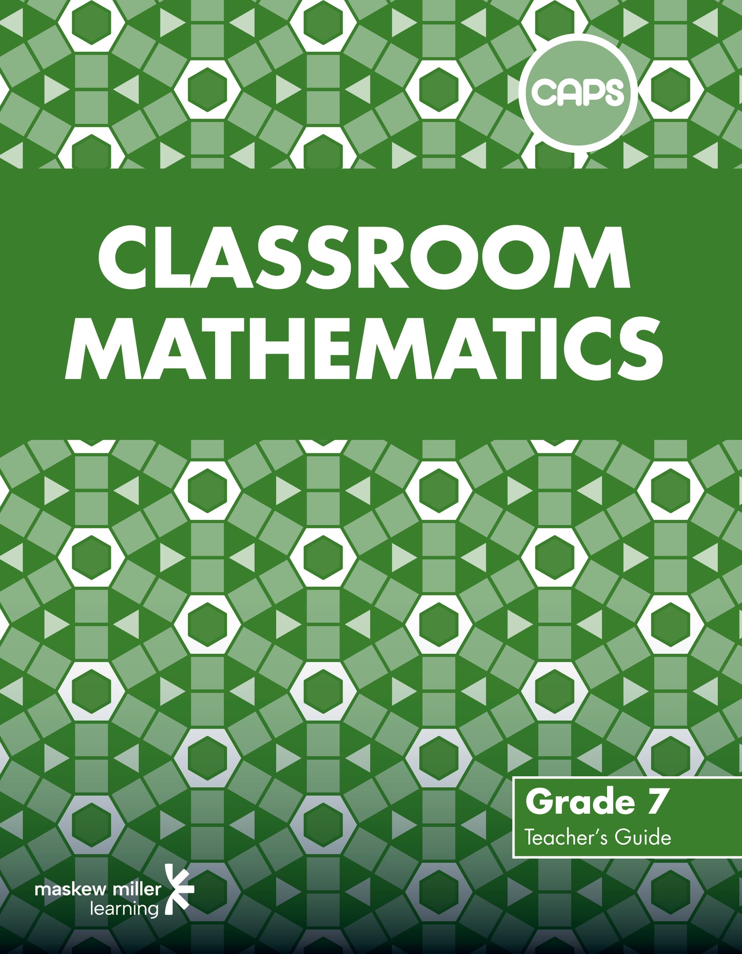 Classroom Mathematics Grade 7 Teacher's Guide (CAPS Aligned) ISBN/SKU: 9780796248343