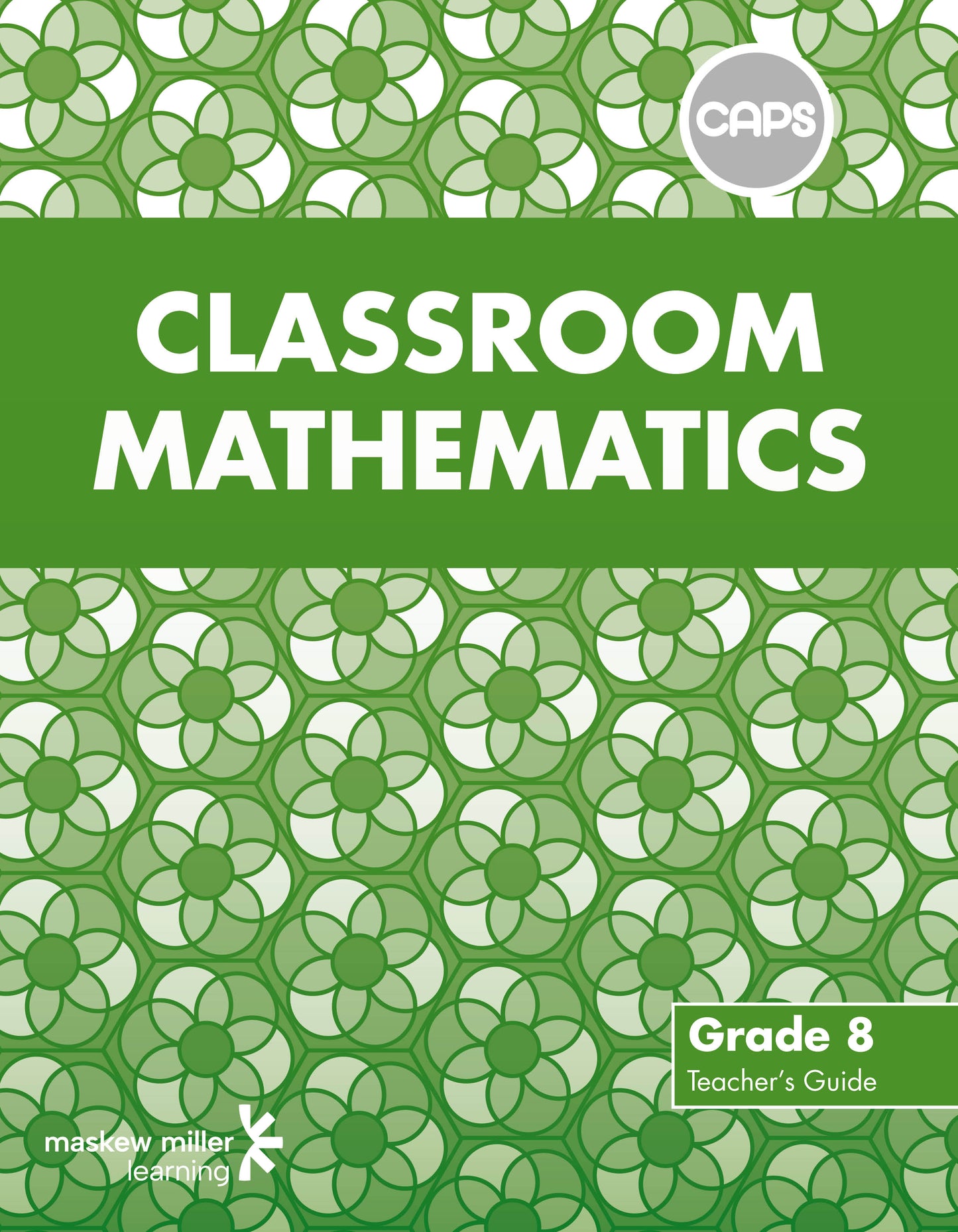 Classroom Mathematics Grade 8 TG (CAPS Aligned) ISBN/SKU: 9780796248367