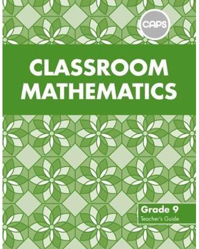 Classroom Mathematics Grade 9 TG (CAPS Aligned) ISBN/SKU: 9780796248381