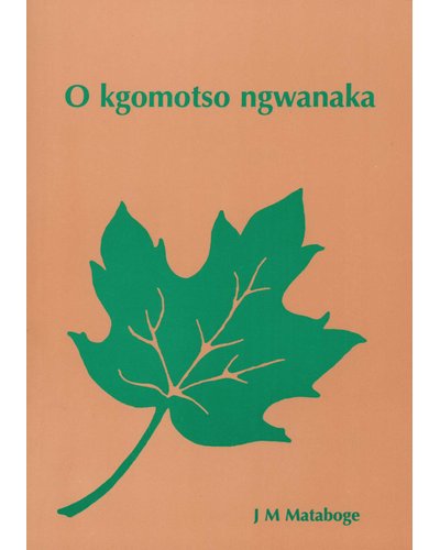 O Kgomotso ngwanaka ISBN/SKU: 9780798014779