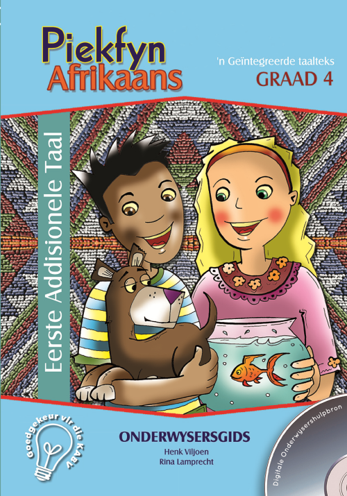 Piekfyn Afrikaans – ’n Geïntegreerde taalteks Eerste Addisionele Taal Onderwysergids Gr. 4 + CD ISBN/SKU: 9781770022768