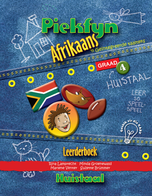 Piekfyn Afrikaans – ’n Geïntegreerde taalteks Huistaal Leerderboek Gr. 4 ISBN/SKU: 9781770028463