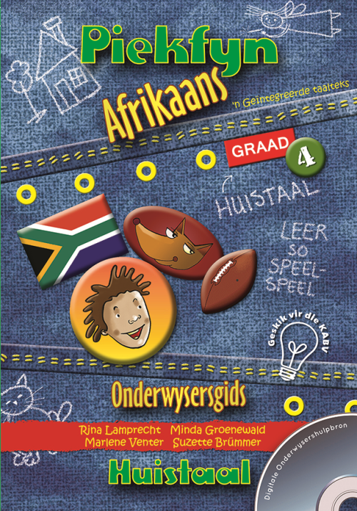 Piekfyn Afrikaans – ’n Geïntegreerde taalteks Huistaal Onderwysersgids Gr. 4 + CD ISBN/SKU: 9781770028470