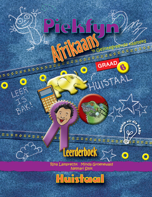 Piekfyn Afrikaans – ’n Geïntegreerde taalteks Huistaal Leerderboek Gr. 6 ISBN/SKU: 9781770028500