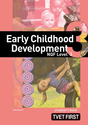 Early Childhood Development NQF3 Student's Book ISBN: 9781770307346