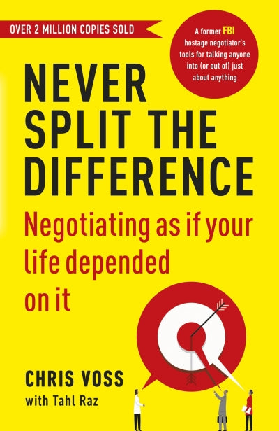 Never Split the Difference: Negotiating as if Your Life Depended on It ISBN/SKU:9781847941497