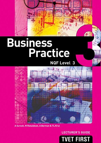 Business Practice NQF3 Lecturer's Guide ISBN: 9781920248260