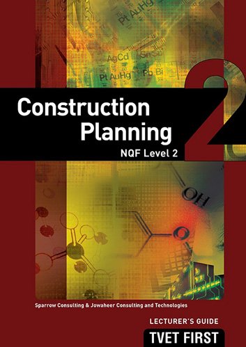 Construction Planning NQF2 Lecturer's Guide ISBN: 9781920311810