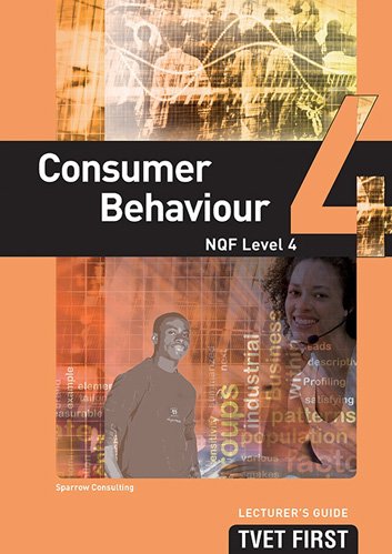 Consumer Behaviour NQF4 Lecturer's Guide ISBN: 9781920334598