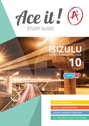 Ace it! IsiZulu First Additional Language Grade 10 ISBN/SKU: 9781920356736