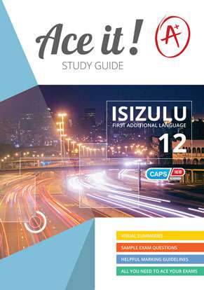 Ace it! IsiZulu First Additional Language Grade 12 ISBN/SKU: 9781920356750