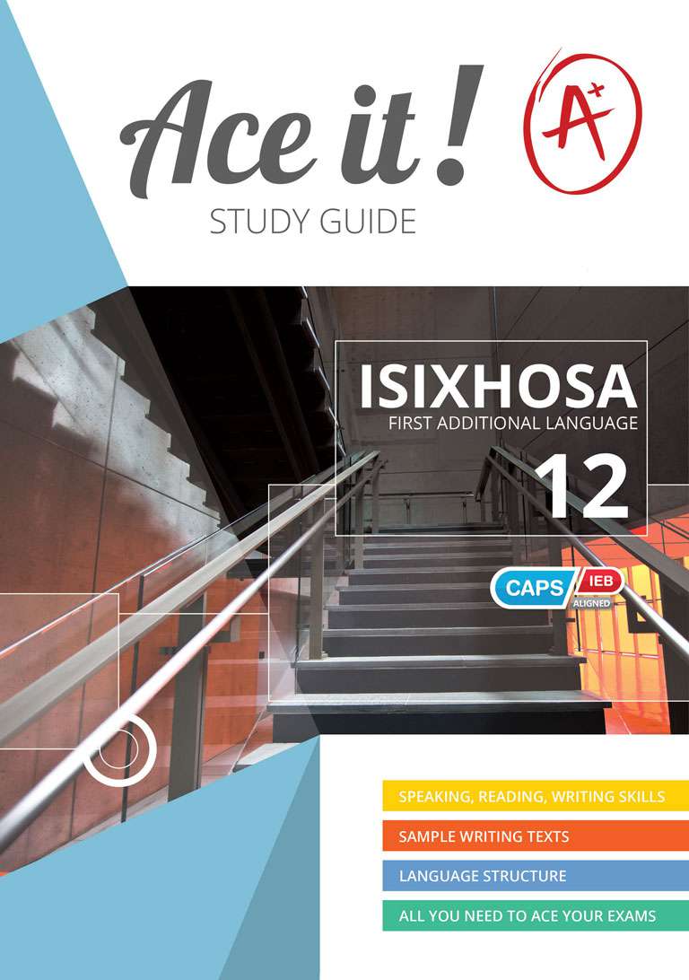Ace It! IsiXhosa First Additional Language Grade 12 ISBN/SKU: 9781920356903
