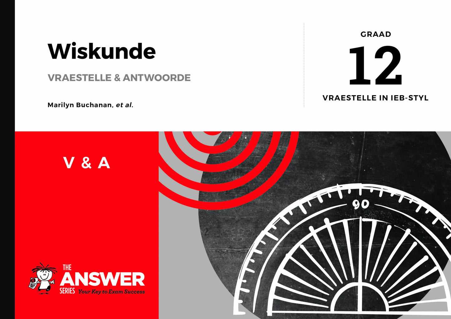 Die Antwoord Reeks Graad 12 Wiskunde Vraestelle & Antwoorde ISBN/SKU:9781920568993