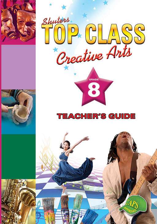 Top Class Creative Arts Grade 8 Teacher'S Guide ISBN/SKU: 9781920604974