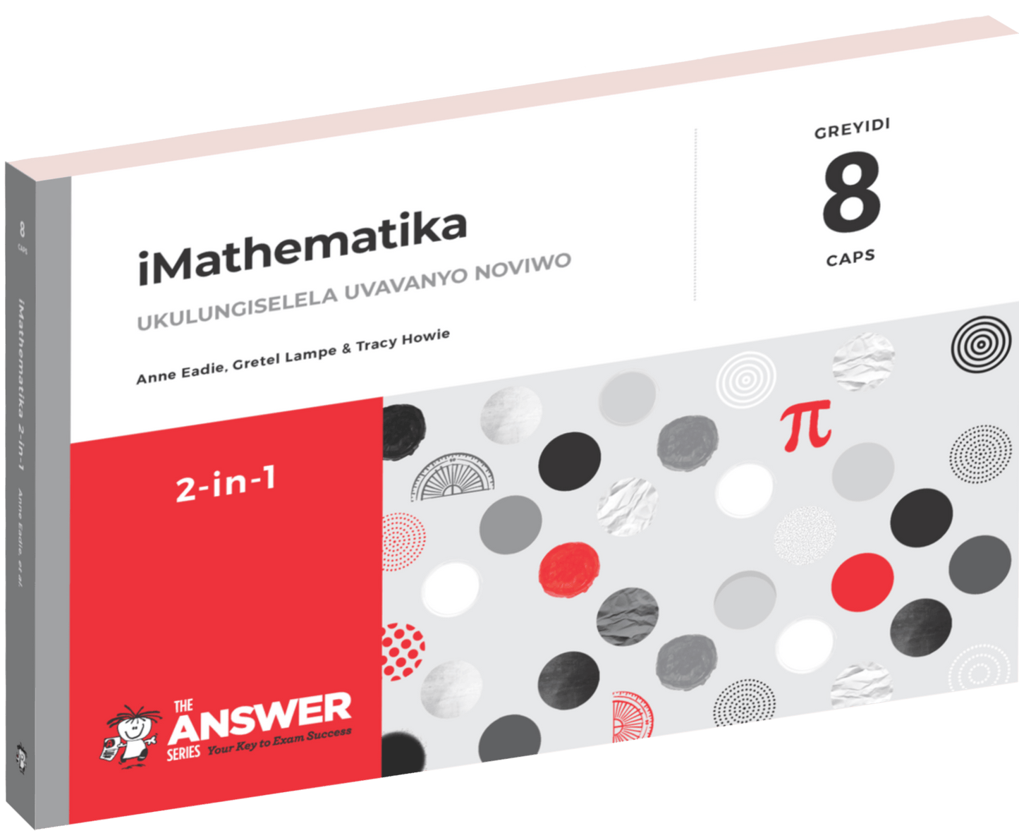 The Answer Series Gr 8 iMathematika '2 in 1' (isiXhosa) ISBN/SKU:9781928405375