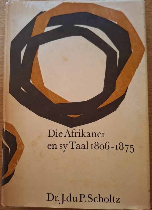 Die Afrikaner en sy Taal 1806–1875 (Second Hand)