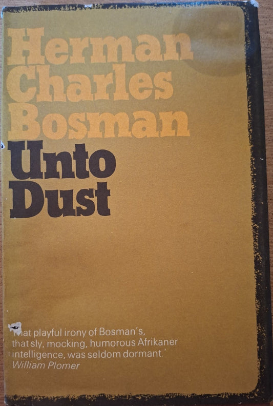 Unto Dust – Herman Charles Bosman (Second Hand)