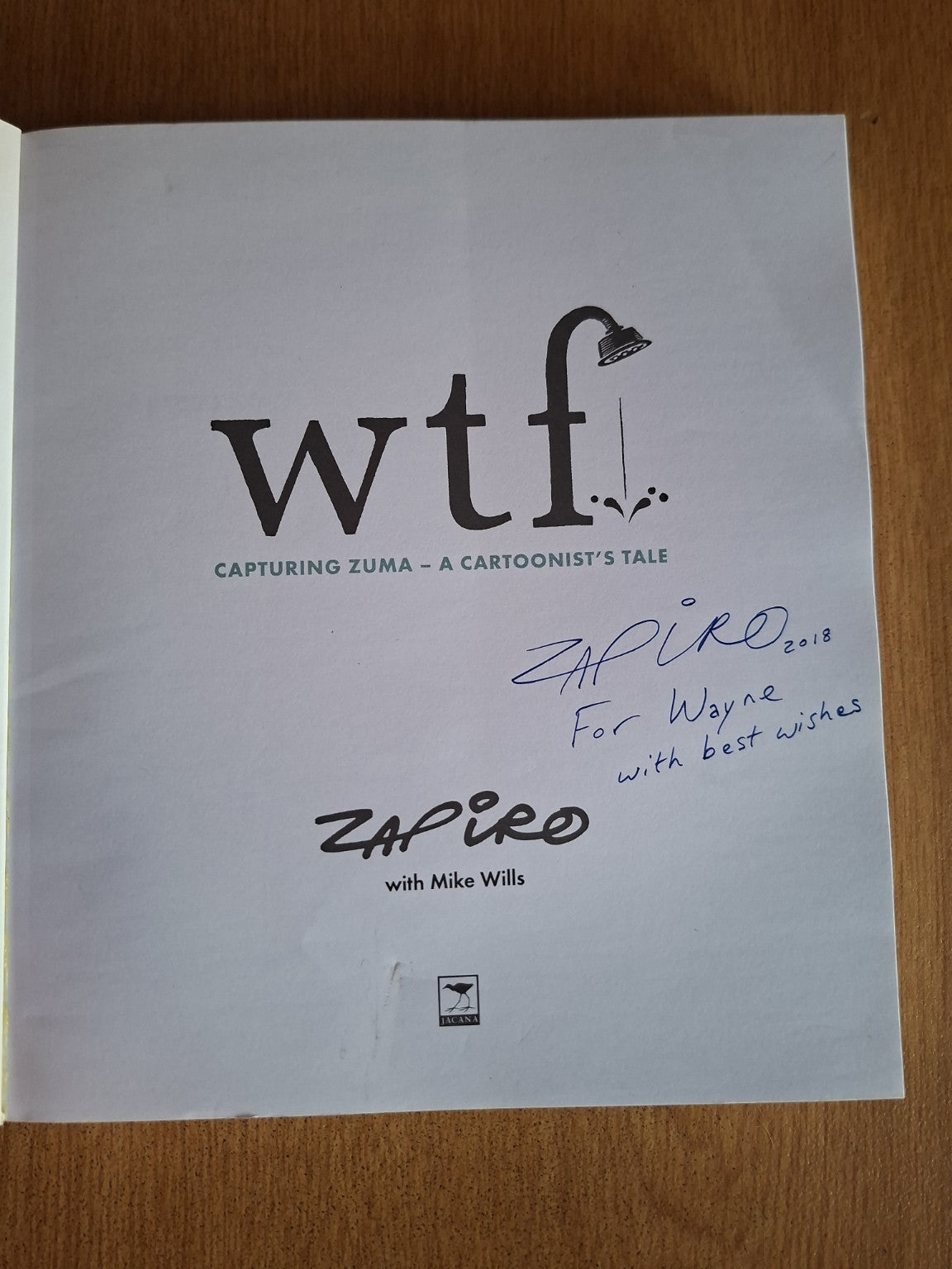 đ WTF: Capturing Zuma â A Cartoonistâs Tale (Signed Copy) by Zapiro with Mike Wills