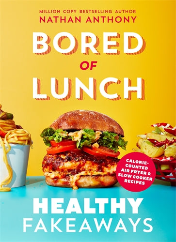Bored of Lunch: Healthy Fakeaways ISBN/SKU:9781529914535