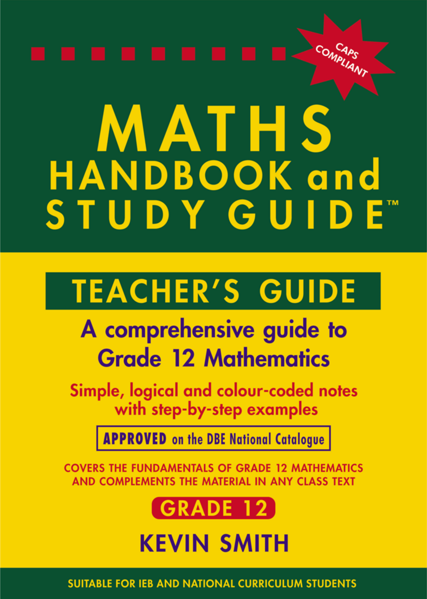 The Maths Handbook & Study Guide – Grade: 12 Teachers Guide ISBN/SKU:9780981437071