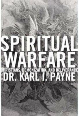 Spiritual Warfare: Christians, Demonization, and Deliverance – Second Hand