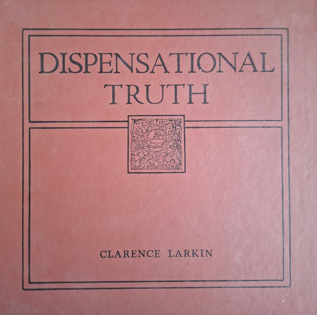 Dispensational Truth by Clarence Larkin – Second Hand