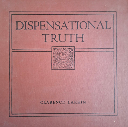 Dispensational Truth by Clarence Larkin – Second Hand
