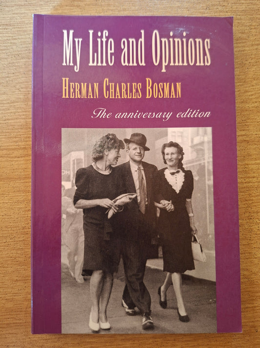 My Life and Opinions – Herman Charles Bosman (The Anniversary Edition)